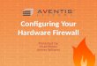 Configuring Your Hardware Firewall