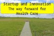 Startup and Innovation The way Forward for Healthcare
