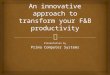 An innovative approach to transform your F&B productivity