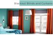 Blackout blinds and curtains