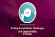 Scaling Social Media: Challenges and Opportunities