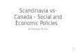 Scandinavia vs. canada Analysis of Social and Economic Policies