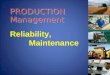 Reliability and Maintenance in production Management
