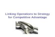 Linking operations to strategy for competitive advantage