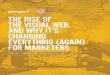 The Rise of the Visual Web. And Why It's Changing Everything (Again) for Marketers