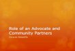 Role of an Advocate and Community Partners