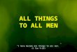 All Things to All Men