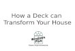 How a Deck can Transform Your House