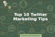 Top 10 Twitter Marketing Tips