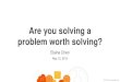 Are you solving a problem worth solving?