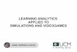 Learning Analytics applied to simulations and videogames