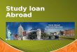 Study loan abroad : Your passport to fly high in the sky of success