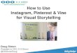 How to Use Instagram, Pintrest & Vine for Visual Storytelling