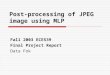 Post processing of jpeg image using MLP