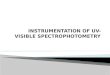 INSTRUMENTATION OF UV-VISIBLE SPECTROPHOTOMETRY