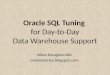 Oracle SQL Tuning for Day-to-Day Data Warehouse Support