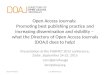 Open Access Journals: promoting best publishing practice and increasing dissemination and visibility