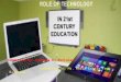 "Roles and functions of technology in the 21st century education"
