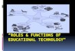 Roles functions-of-educational-technology-22222 (1)