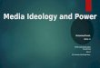 Media Ideology and Power