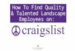 How to Find QUALITY & TALENTED Landscape Employees on Craigslist