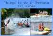 Things to do in Bentota Sri Lanka