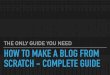 How to Make a Blog From Scratch