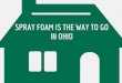 Spray Foam Insulation is Seriously Improving Homes in Ohio