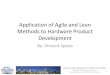Vincent Spena - Agile and Lean Methods for Hardware Product Development