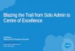 Blazing the Trail from Solo Admin to Center of Excellence