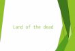 Land of the dead: Road to Fiddler's green