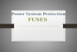 Fuse- Power system Protection