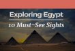 Exploring Egypt: 10 Must-See Sights