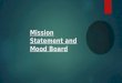 Mission statement and mood board  2