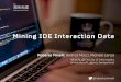 Mining IDE Interaction Data