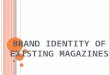 Research of brand identity - existing magazines