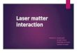 Laser matter interaction