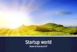 Startup world and their success