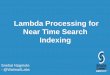 Lambda Processing for Near Real Time Search Indexing at WalmartLabs: Spark Summit East talk by Snehal Nagmote