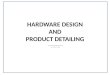 Hardware Design & Product Detailing
