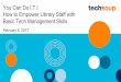 Webinar - You Can Do I.T.! How to Empower Library Staff with Basic Tech Management Skills - 2017-02-08
