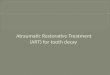 Atraumatic restorative treatment (art) for tooth