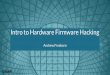 Intro to Hardware Firmware Hacking