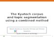 The kyutech corpus and topic segmentation using a combined method