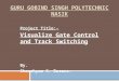 Visualize gate control and track switching (GHanshyam Dusane)
