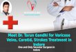 Profile of Dr. Tarun Gandhi | Best Vascular Surgeon in Indore