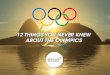 12 THINGS YOU NEVER KNEW ABOUT THE OLYMPICS