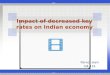 Impact of decreased key rates on indian economy
