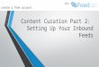 Content Curation Part 2 - Setting Up Your Inbound feeds
