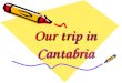 Our Trip In Cantabria